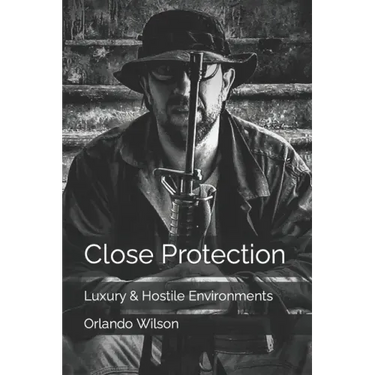 Close Protection: Luxury & Hostile Environments