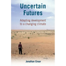 Uncertain Futures: Adapting Development to a Changing Climate