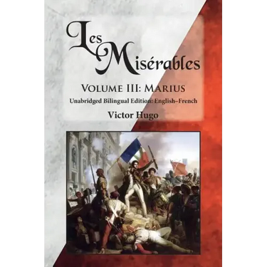 Les Misérables, Volume III: Marius: Unabridged Bilingual Edition: English-French