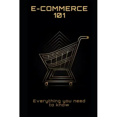 E-Commerce 101: Everything you need to know