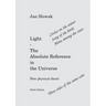 Light - The Absolute Reference in the Universe: New physical theory