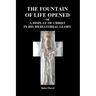 The Fountain of Life Opened (Paperback)
