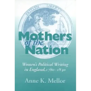 Mothers of the Nation: Women's Political Writing in England, 1780-1830