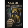 Magic: The Addiction: My 20-Year Gaming Journey