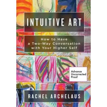 Intuitive Art: How to Have a Two-Way Conversation with Your Higher Self