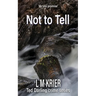 Not to Tell: do you promise