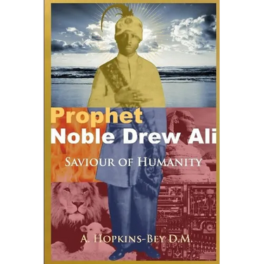Prophet Noble Drew Ali- Savior of Humanity