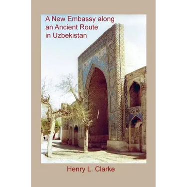 A New Embassy Along an Ancient Route in Uzbekistan