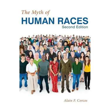 The Myth of Human Races by Alain F. Corcos