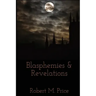 Blasphemies & Revelations