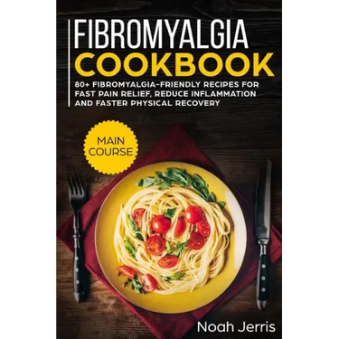 Fibromyalgia Cookbook: Main Course