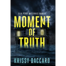 Moment of Truth: The Series Conclusion