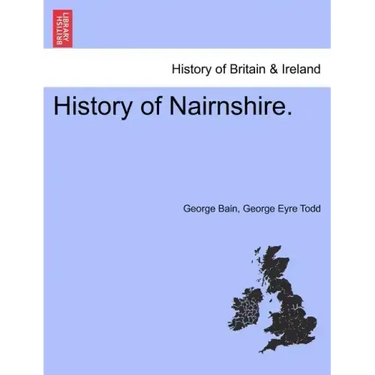 History of Nairnshire. Second Edition