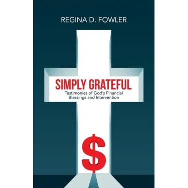 Simply Grateful: Testimonies of God's Financial Blessings and Intervention