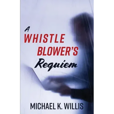 A Whistleblower's Requiem
