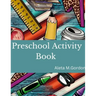 Activities for Kids - Preschool Activity Book: Preschool Activity Book