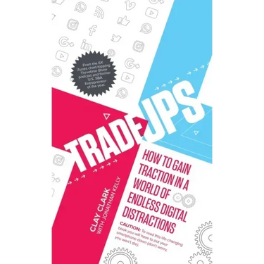 Trade-Ups: How to Gain Traction in a World of Endless Digital Distractions