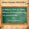 Sanitizing History: A children's book for adults, because real history was way too uncomfortable