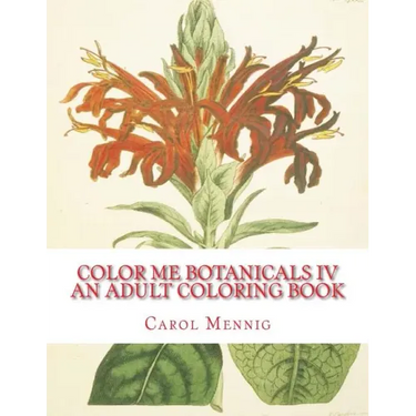 Color Me Botanicals IV: An Adult Coloring Book