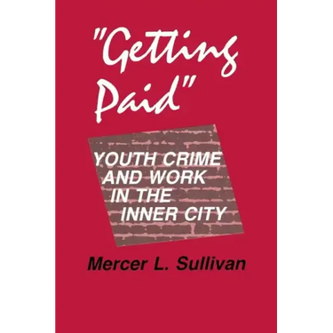 "Getting Paid": Youth Crime and Work in the Inner City