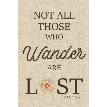 Not All Those Who Wander are Lost