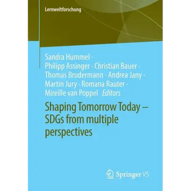 Shaping Tomorrow Today - Sdgs from Multiple Perspectives