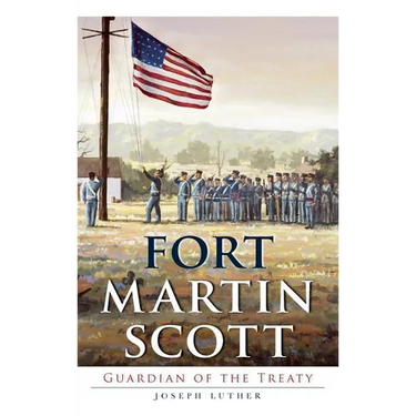 Fort Martin Scott: Guardian of the Treaty