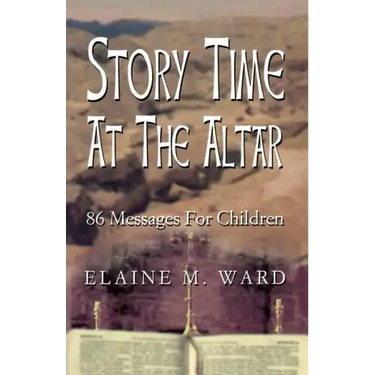 Story Time at the Altar: 86 Messages for Children