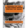 Geology of the Alder Creek Mining District of Idaho