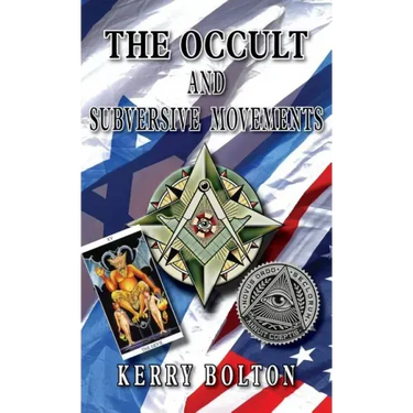 The Occult & Subversive Movements: Tradition & Counter-Tradition in the Struggle for World Power