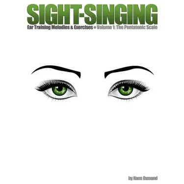 Sight-Singing - Ear Training Melodies & Exercises: Volume 1, The Pentatonic Scale