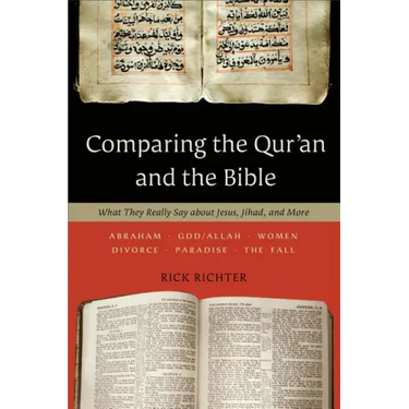 Comparing the Qur'an and the Bible: What They Really Say about Jesus, Jihad, and More