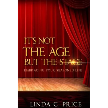 It's Not The Age But The Stage: Embracing Your Seasoned Life