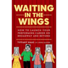 Waiting in the Wings
