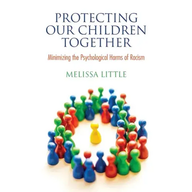 Protecting Our Children Together: Minimizing the Psychological Harms of Racism