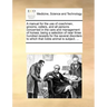 A Manual for the Use of Coachmen, Grooms, Ostlers, and All Persons Concerned in the Care and Management of Horses; Being a Selection of Near Three Hun