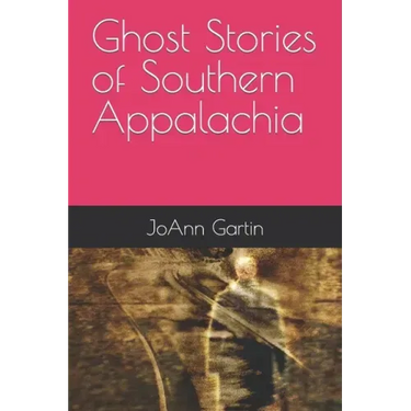 Ghost Stories of Southern Appalachia