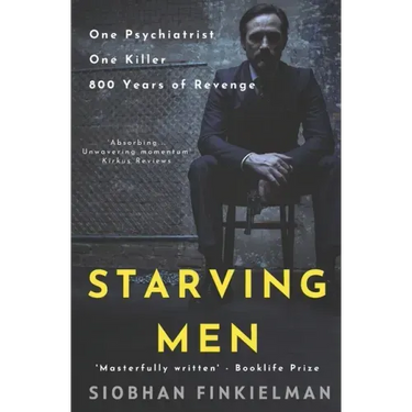 Starving Men: An Irish psychiatrist, a professional killer, and a twisted revenge for history.