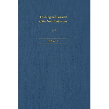 Theological Lexicon of the New Testament: Volume 2