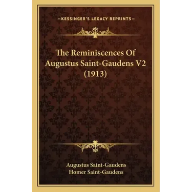 The Reminiscences of Augustus Saint-Gaudens V2 (1913)