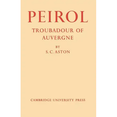 Peirol: Troubadour of Auvergne