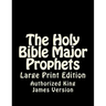 The Holy Bible Major Prophets: Large Print Edition