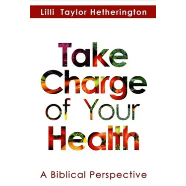 Take Charge of Your Health: A Biblical Perspective