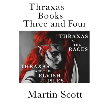 Thraxas Books Three and Four: Thraxas at the Races & Thraxas and the Elvish Isles