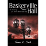Baskerville Hall: The Journal of Dr. James Mortimer 1887-1928