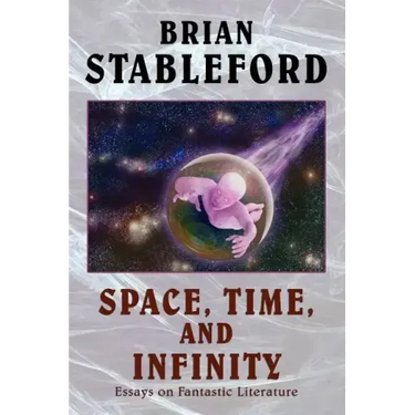 Space, Time, and Infinity: Essays on Fantastic Literature