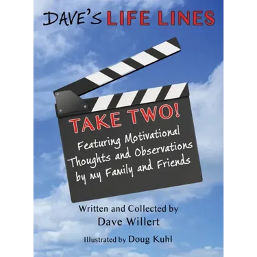 Dave's LIFE LINES Take Two!: Featuring Motivational Thoughts and Observations by my Family and Friends