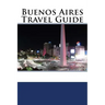 Buenos Aires Travel Guide