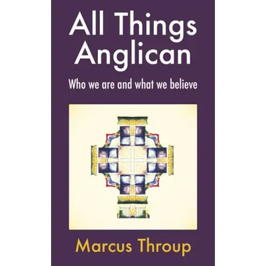 All Things Anglican: Who We Are and What We Believe