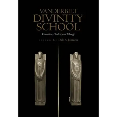 Vanderbilt Divinity School: Education, Contest, and Change